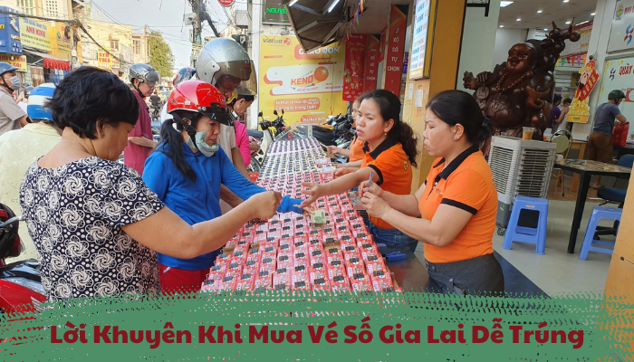 Lời Khuyên Khi Mua Vé Số Gia Lai Dễ Trúng